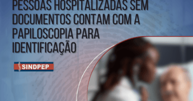 Pessoas hospitalizadas sem documentos contam com a Papiloscopia para identificação Pessoas hospitalizadas sem documentos contam com a Papiloscopia para identificação
